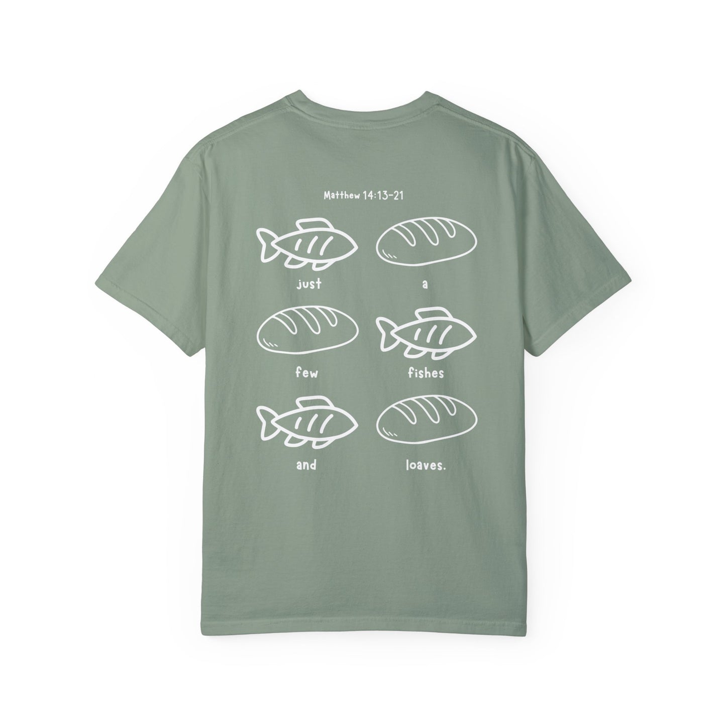 Just A Few Fishes And Loaves - T-shirt