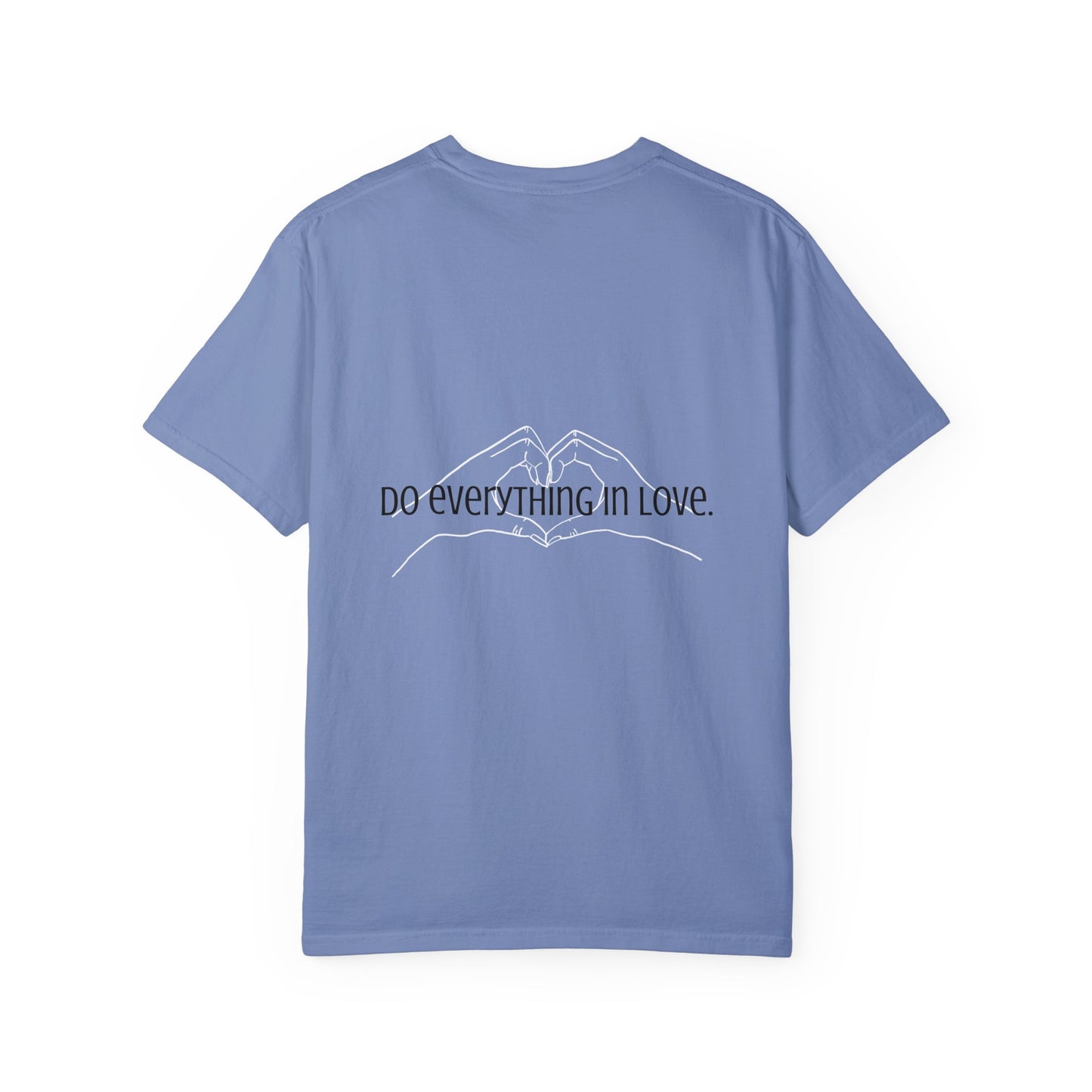 Do Everything In Love - T-shirt