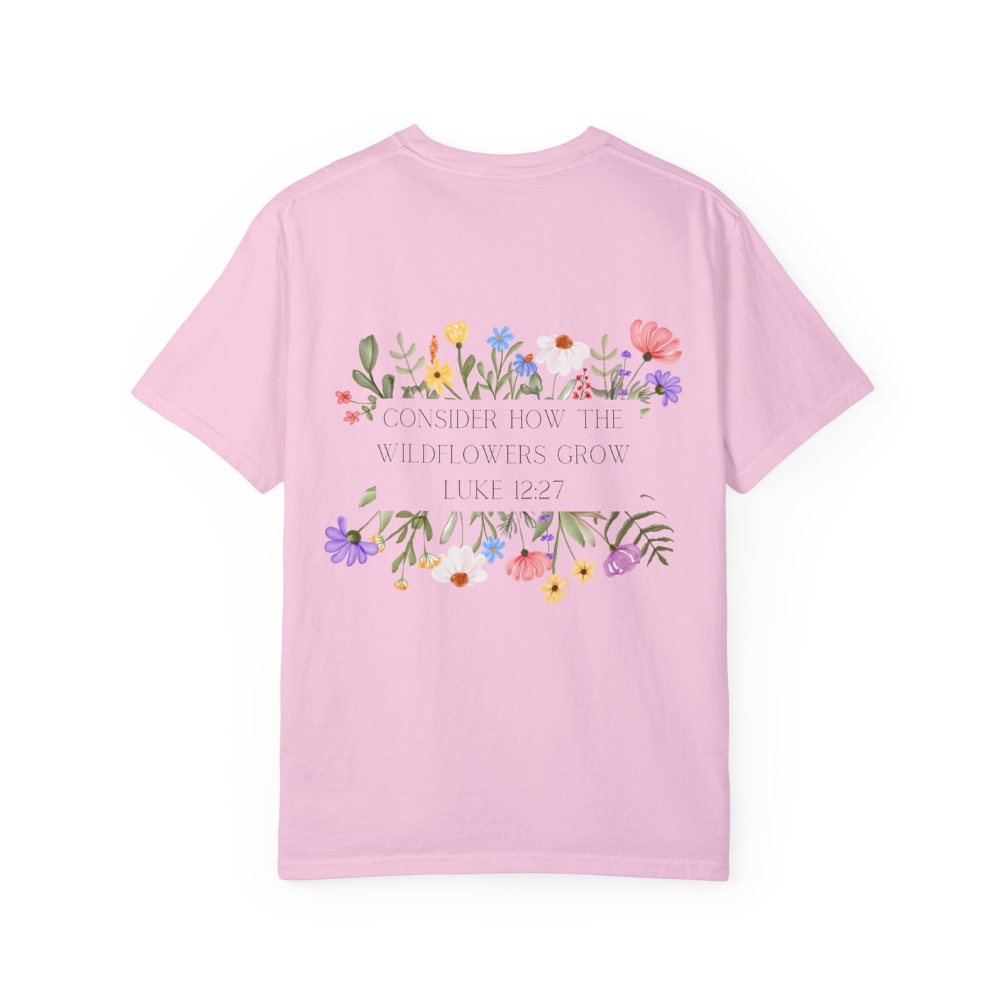 Consider The Wildflowers - T-shirt