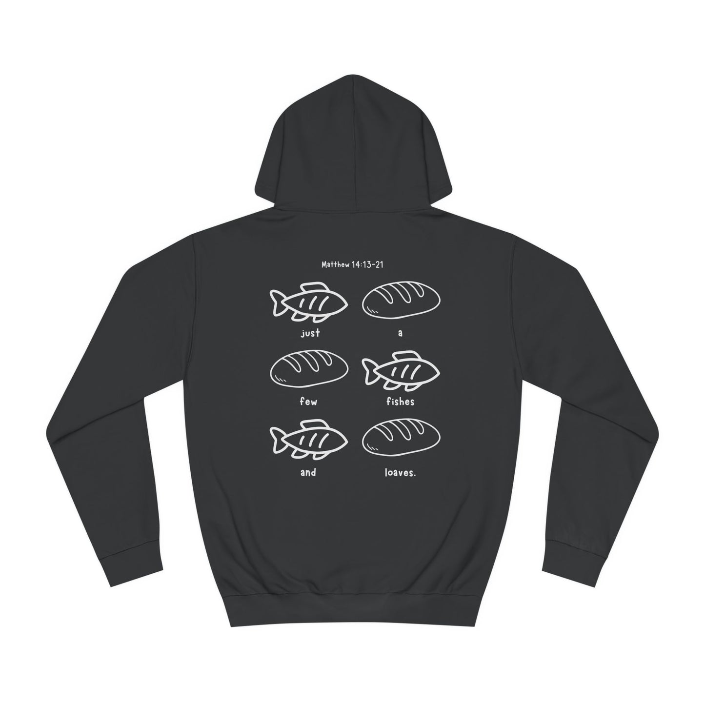 Just A Few Fishes And Loaves - Hoodie