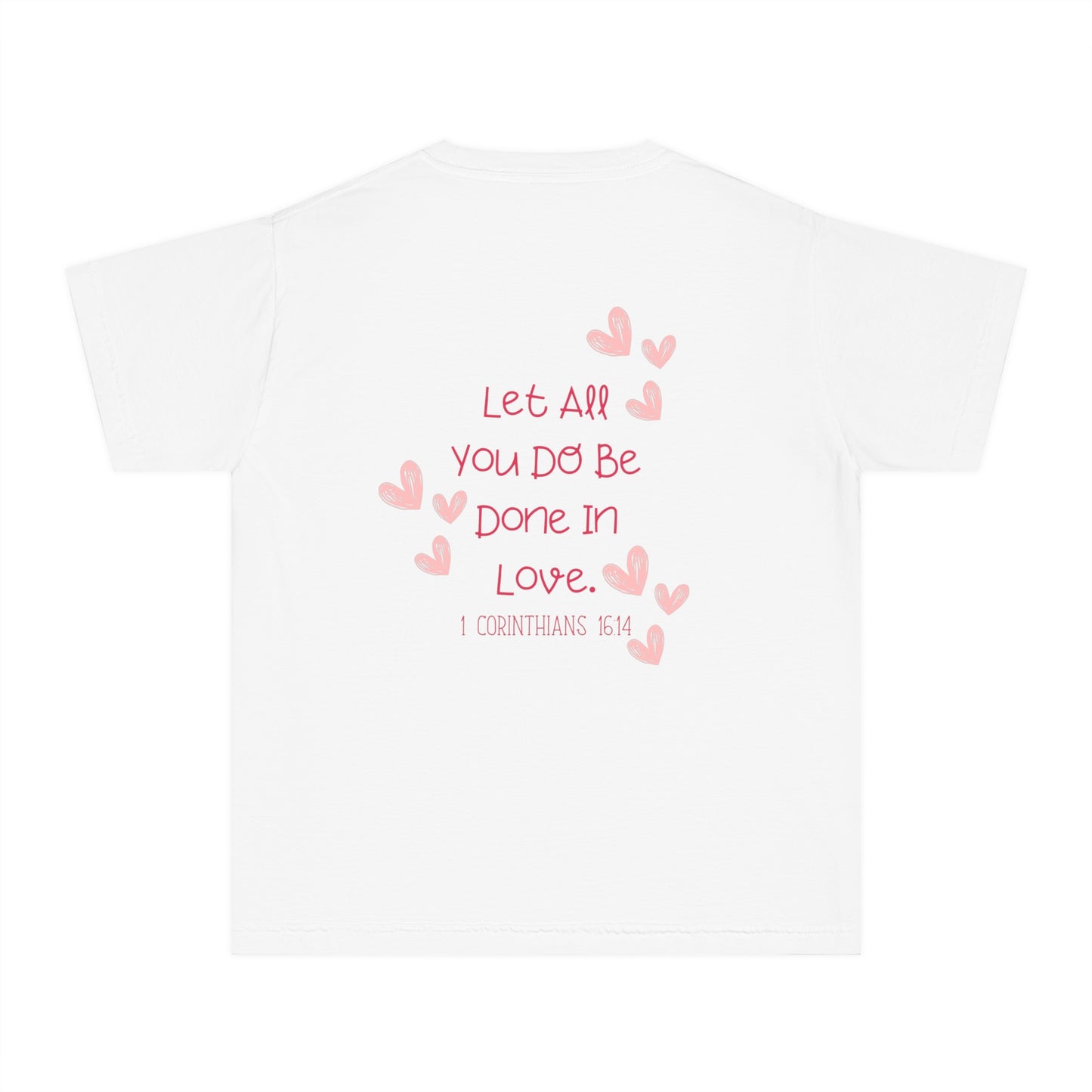 Let All You Do Be Done In Love - Youth T-Shirt