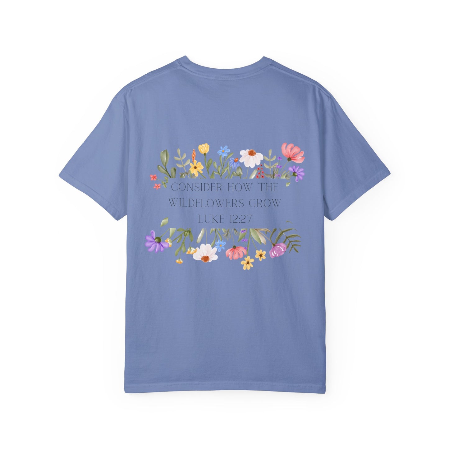 Consider The Wildflowers - T-shirt