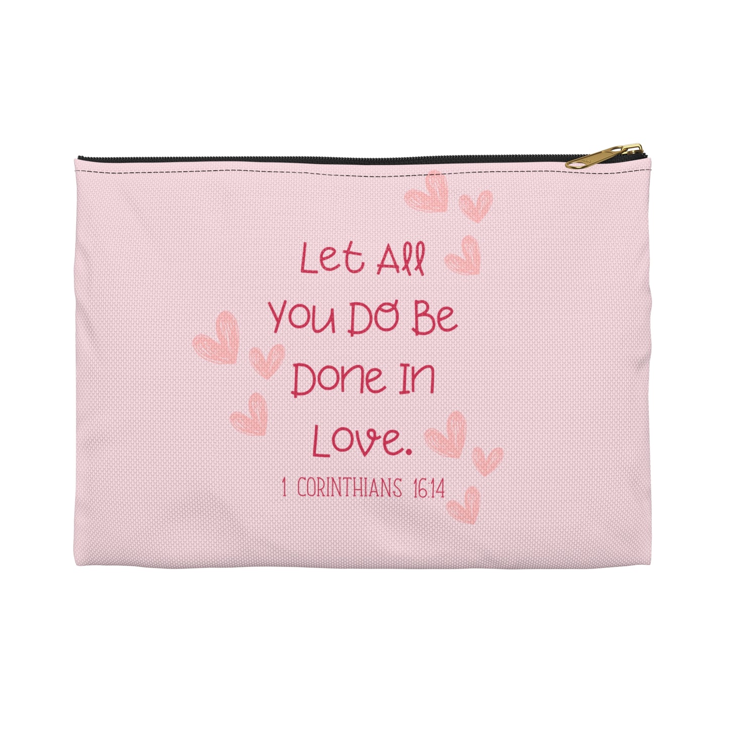 Let All You Do Be Done In Love - Accessory Pouch