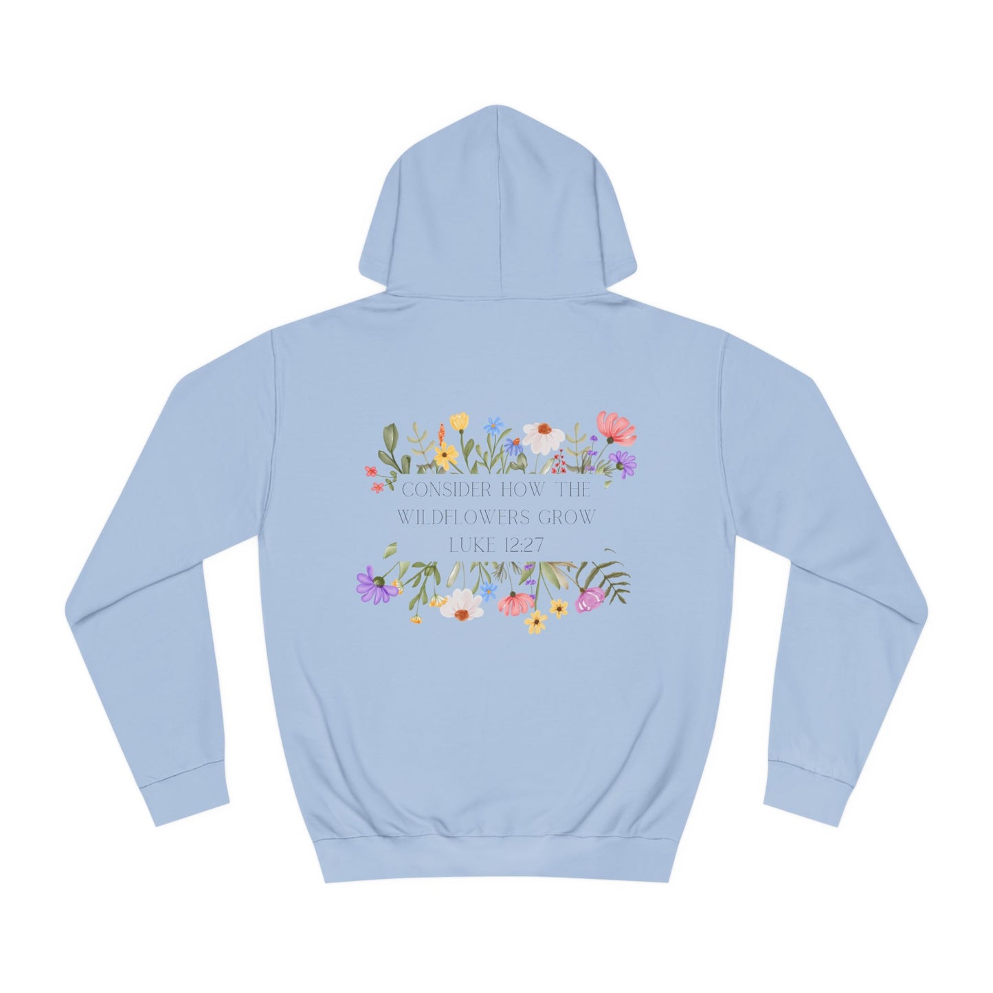 Consider The Wildflowers - Hoodie