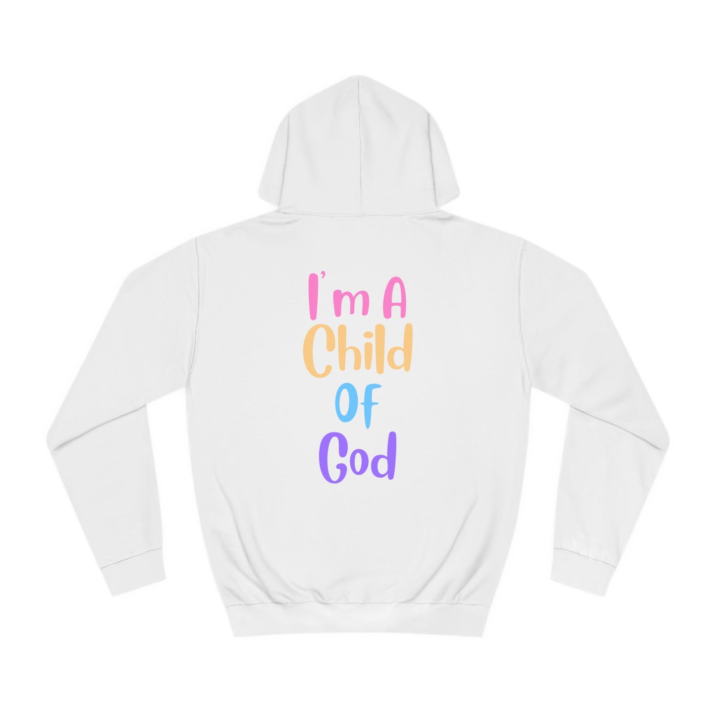 I'm A Child Of God - Hoodie