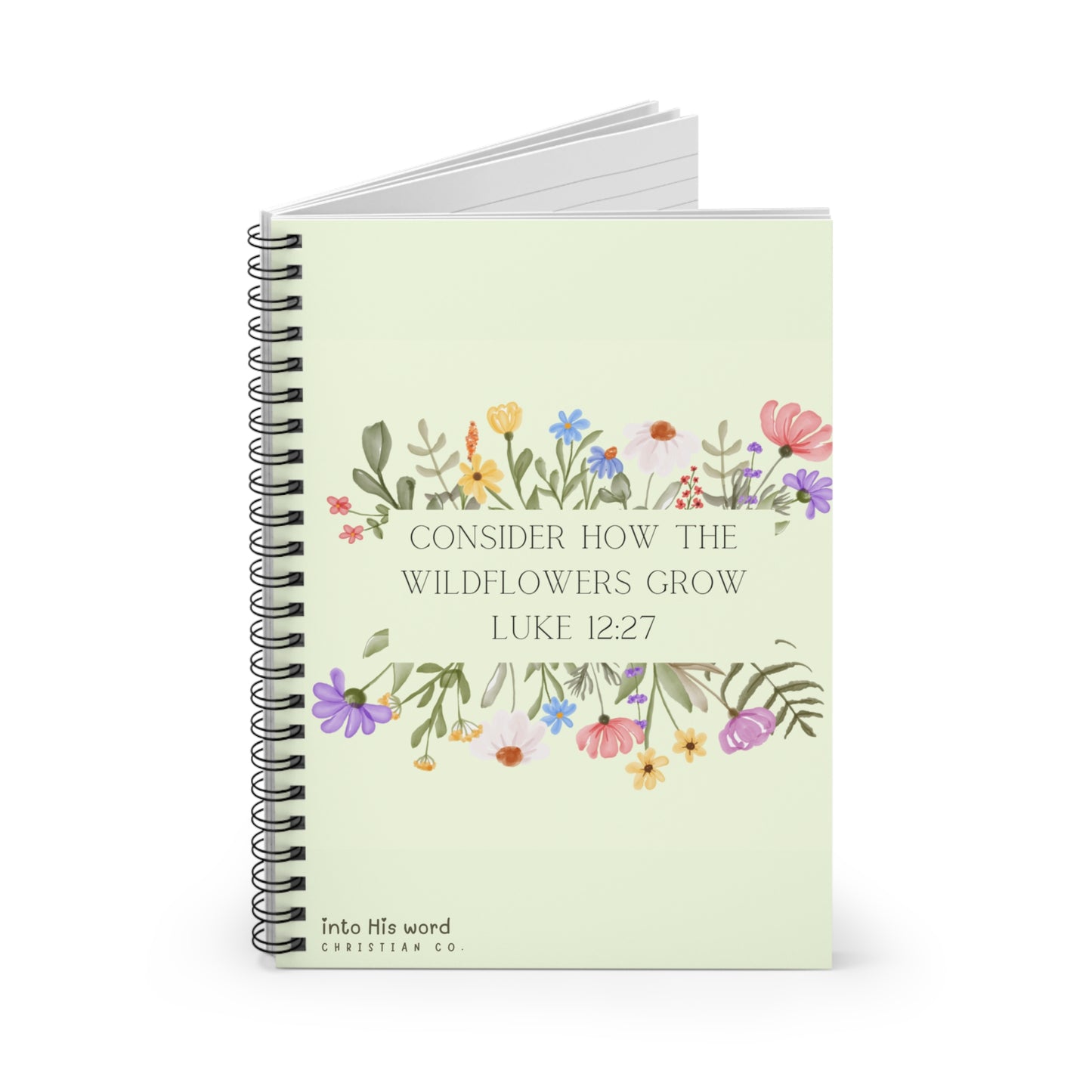 Consider The Wildflowers - Spiral Notebook