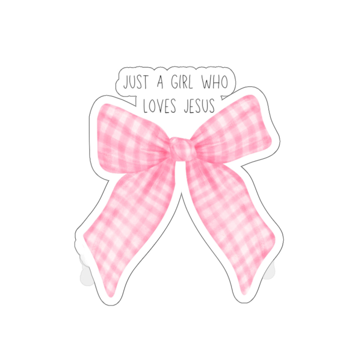 Just A Girl Who Loves Jesus - Sticker