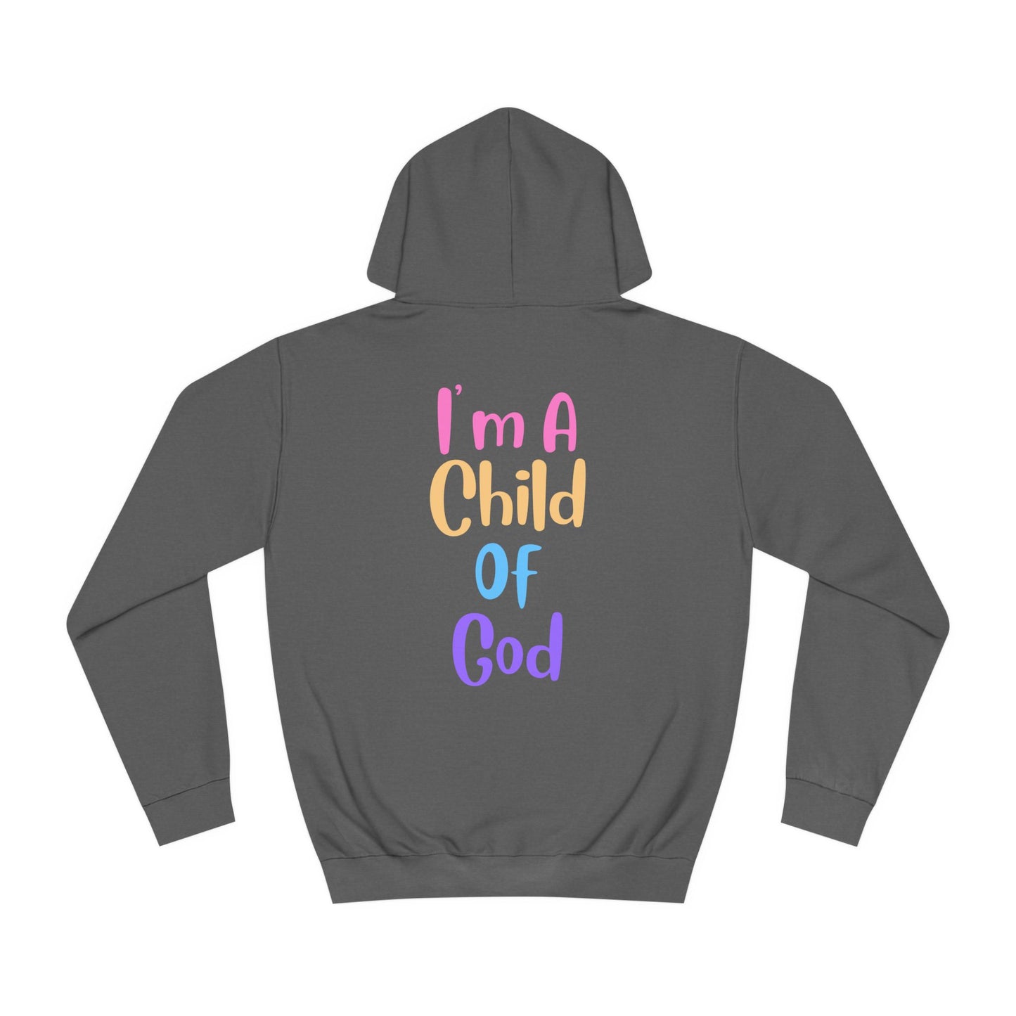 I'm A Child Of God - Hoodie