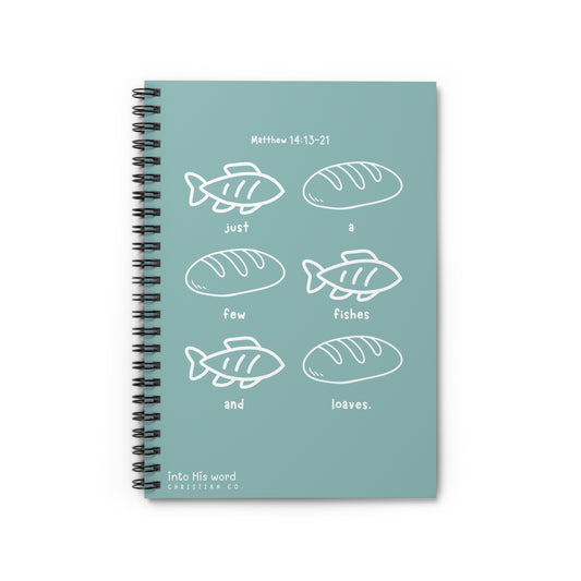 Just A Few Fishes And Loaves - Spiral Notebook