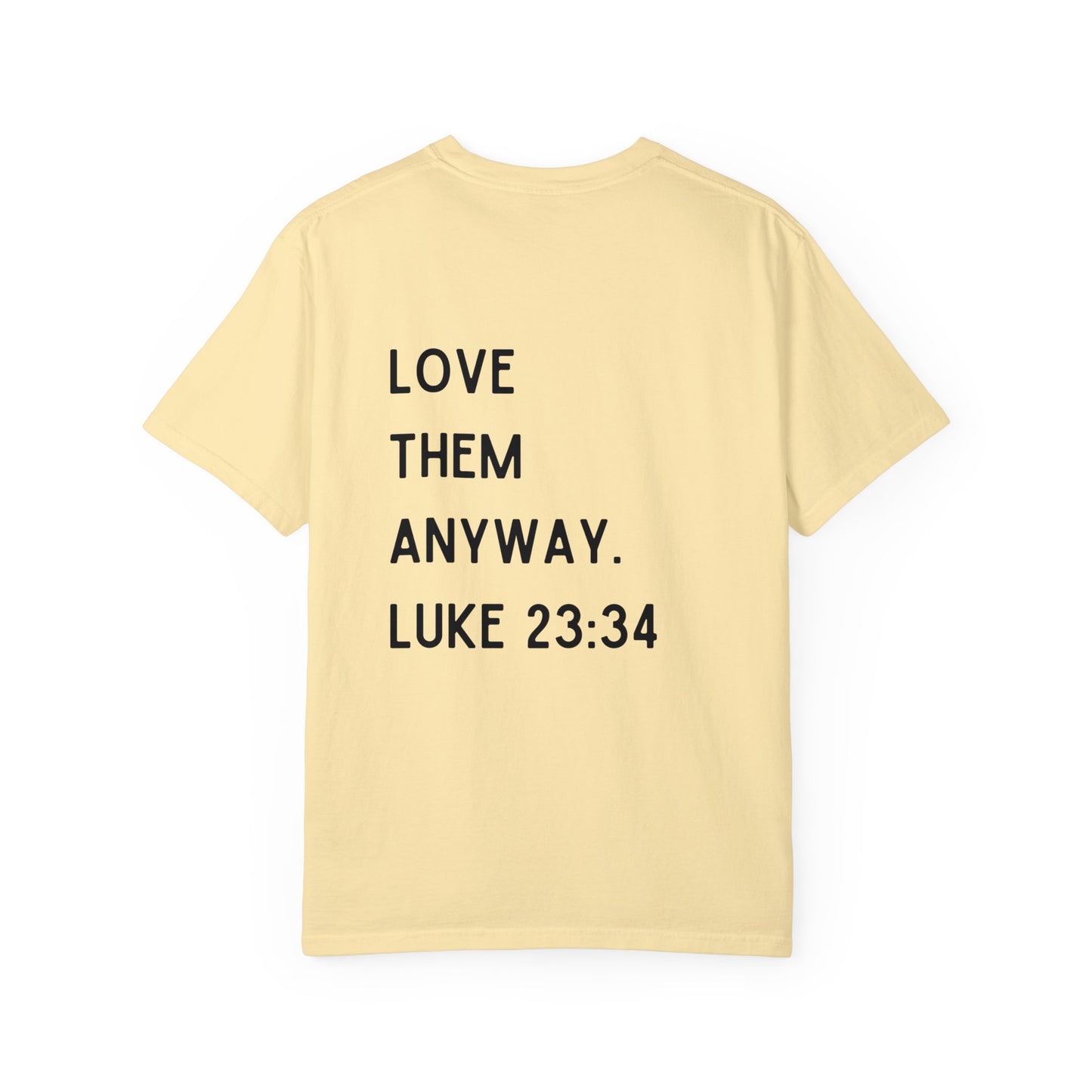 Love Them Anyway - T-shirt