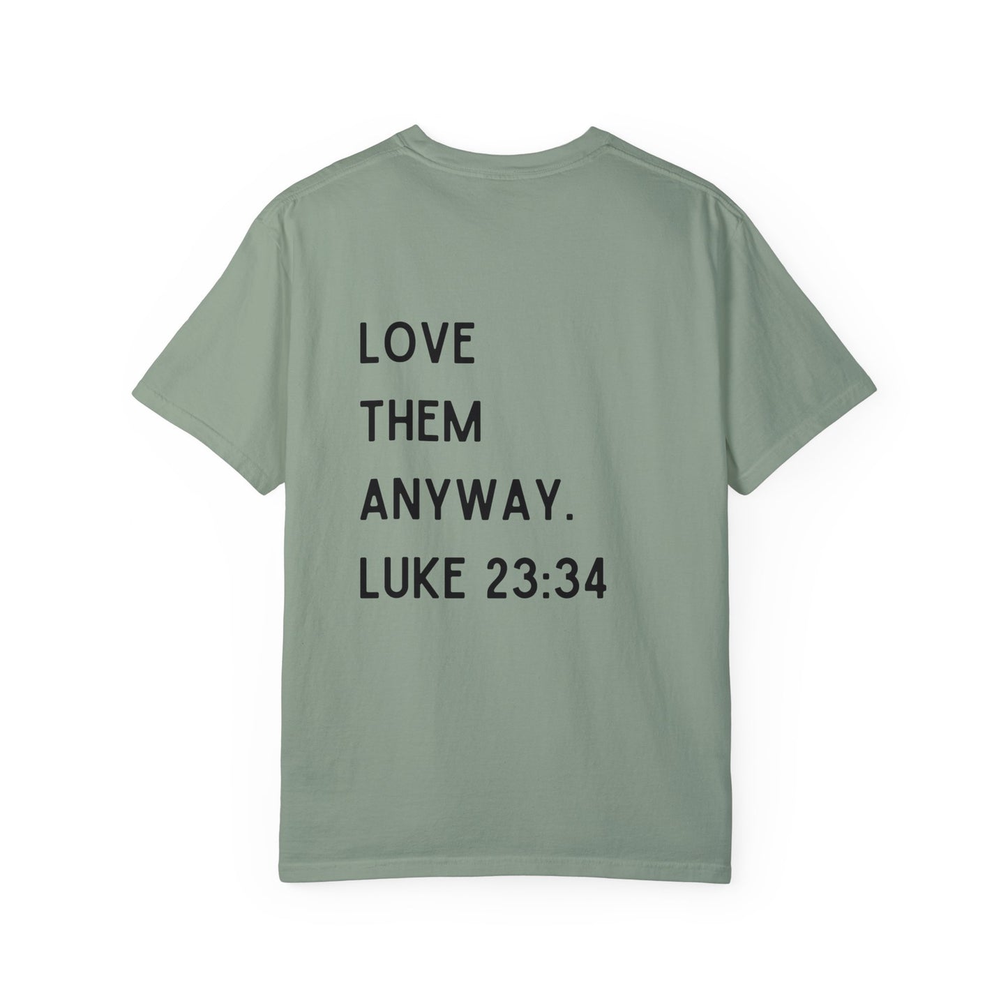 Love Them Anyway - T-shirt