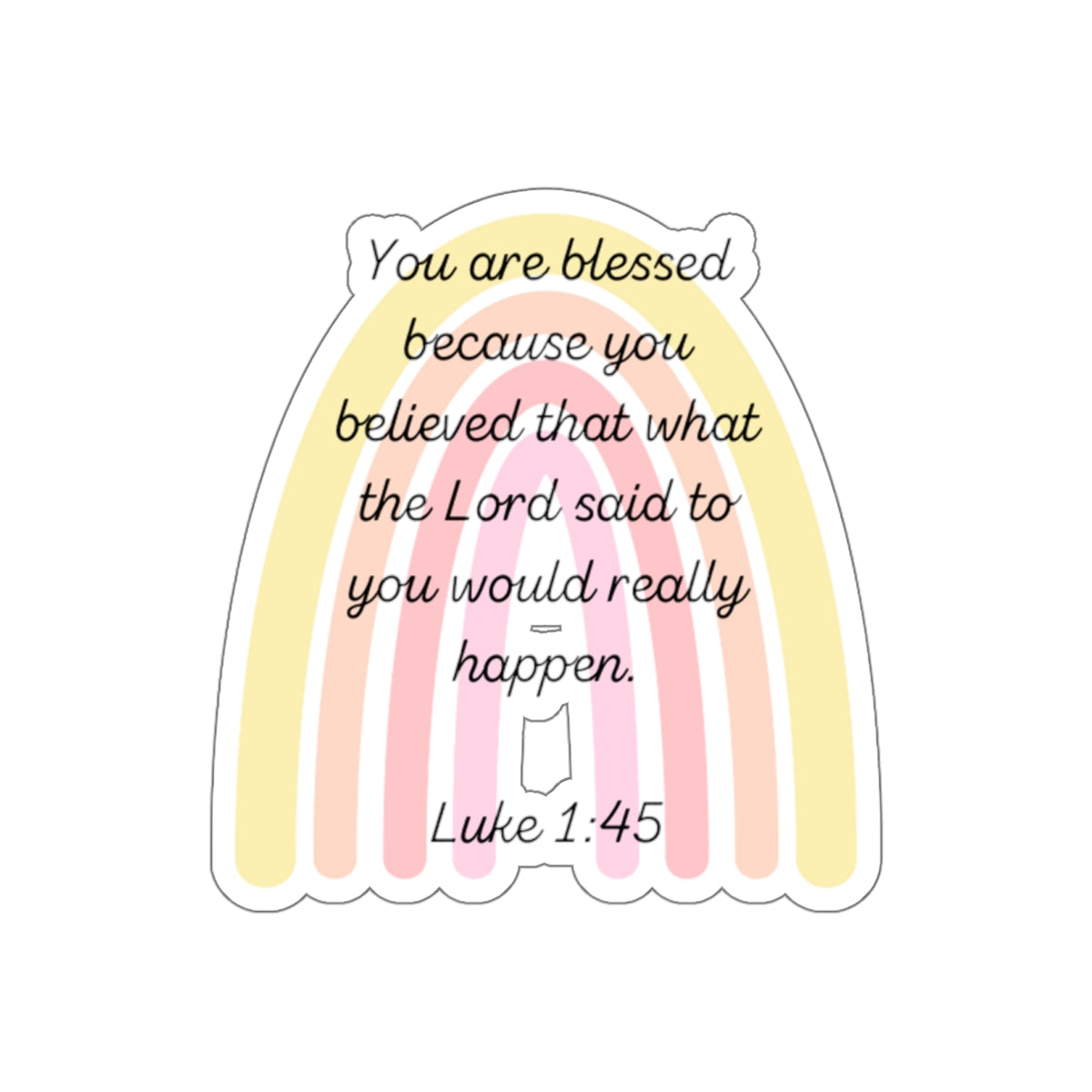 You Are Blessed Because You Believed - Sticker