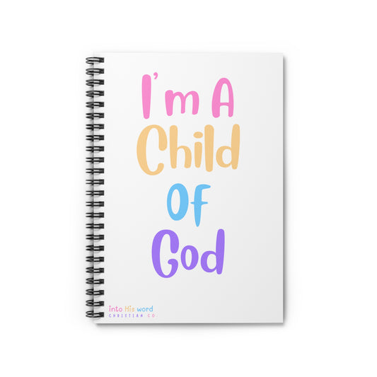 I'm A Child Of God - Spiral Notebook