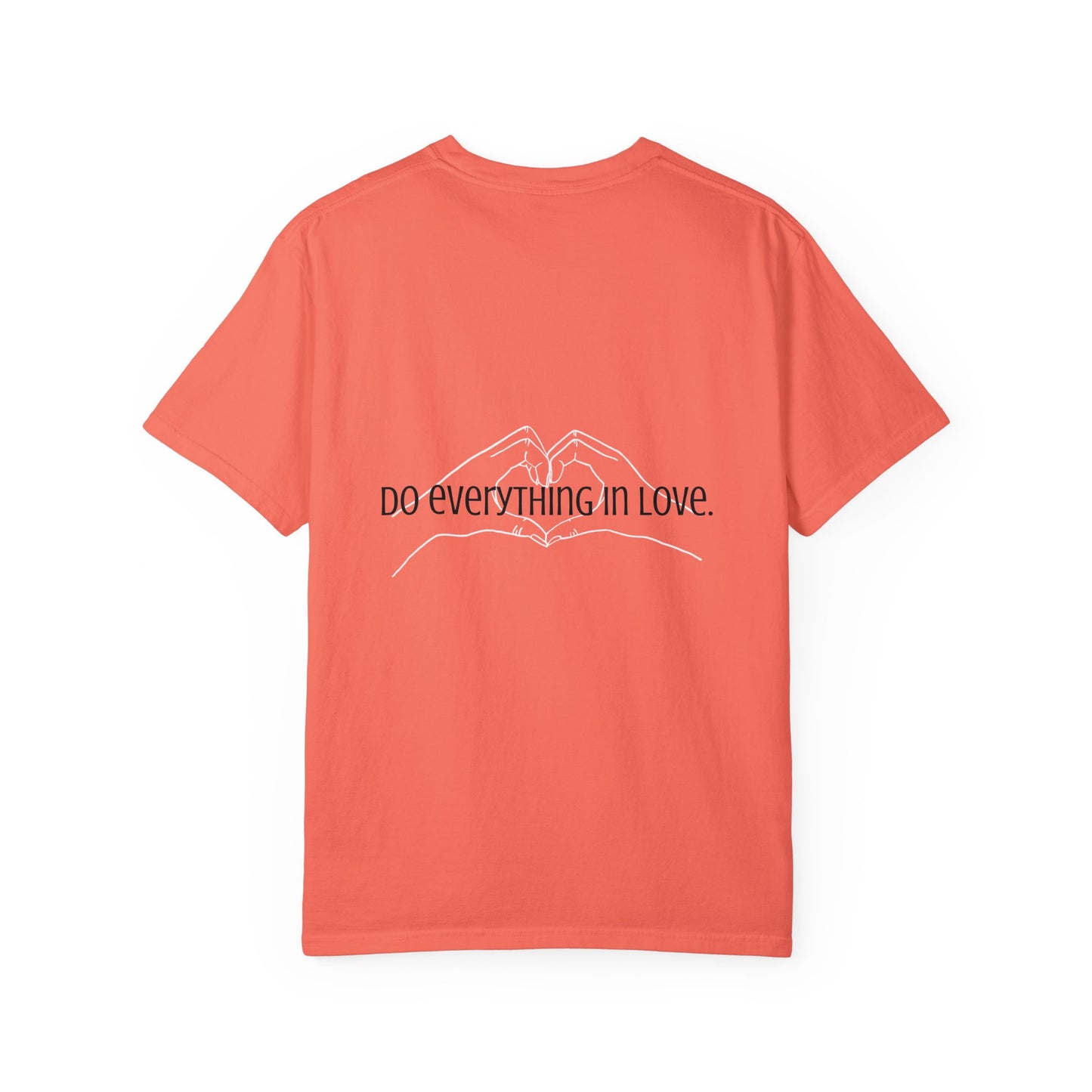 Do Everything In Love - T-shirt