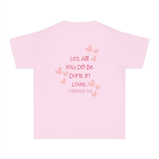 Let All You Do Be Done In Love - Youth T-Shirt