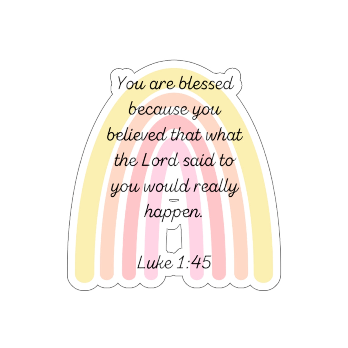 You Are Blessed Because You Believed - Sticker