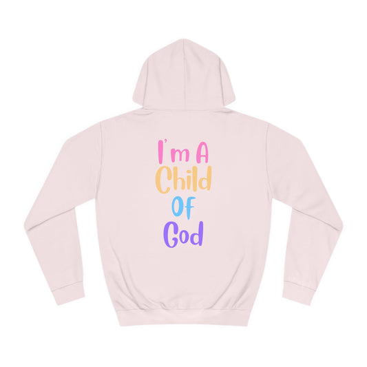 I'm A Child Of God - Hoodie