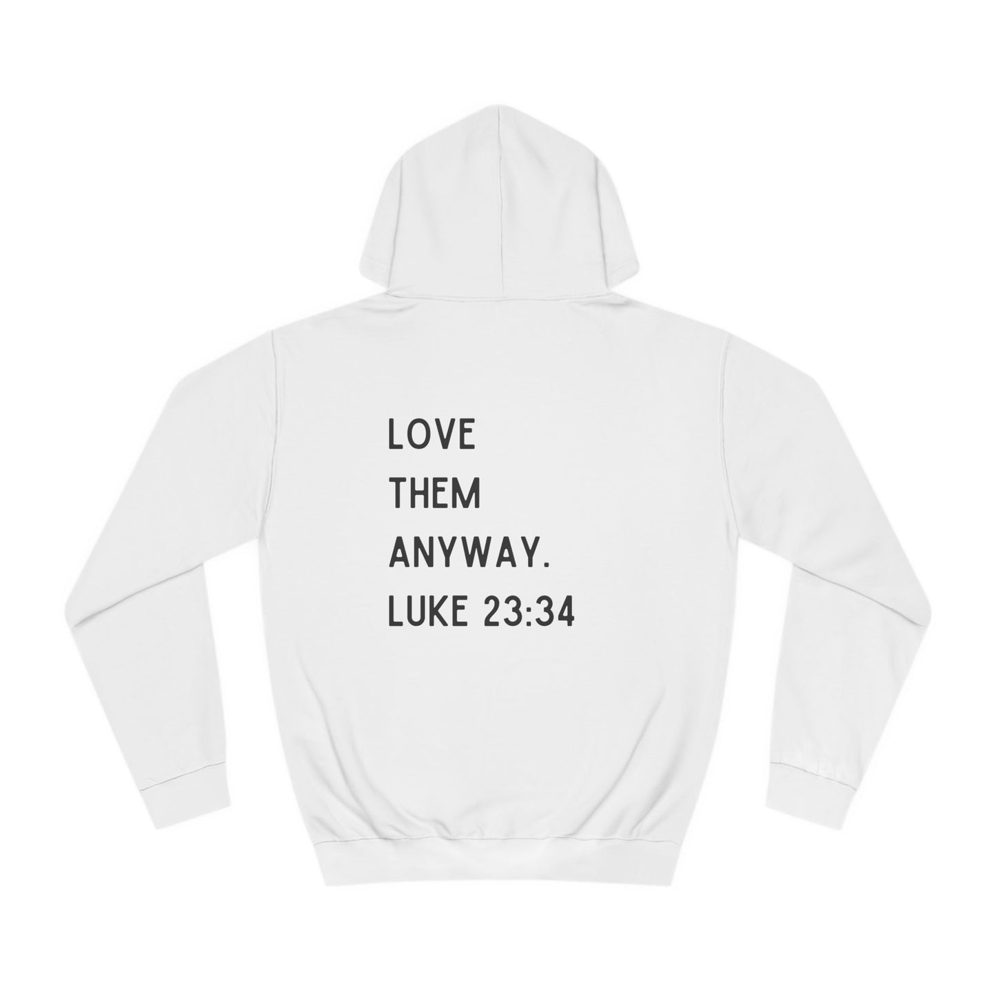 Love Them Anyway - Hoodie