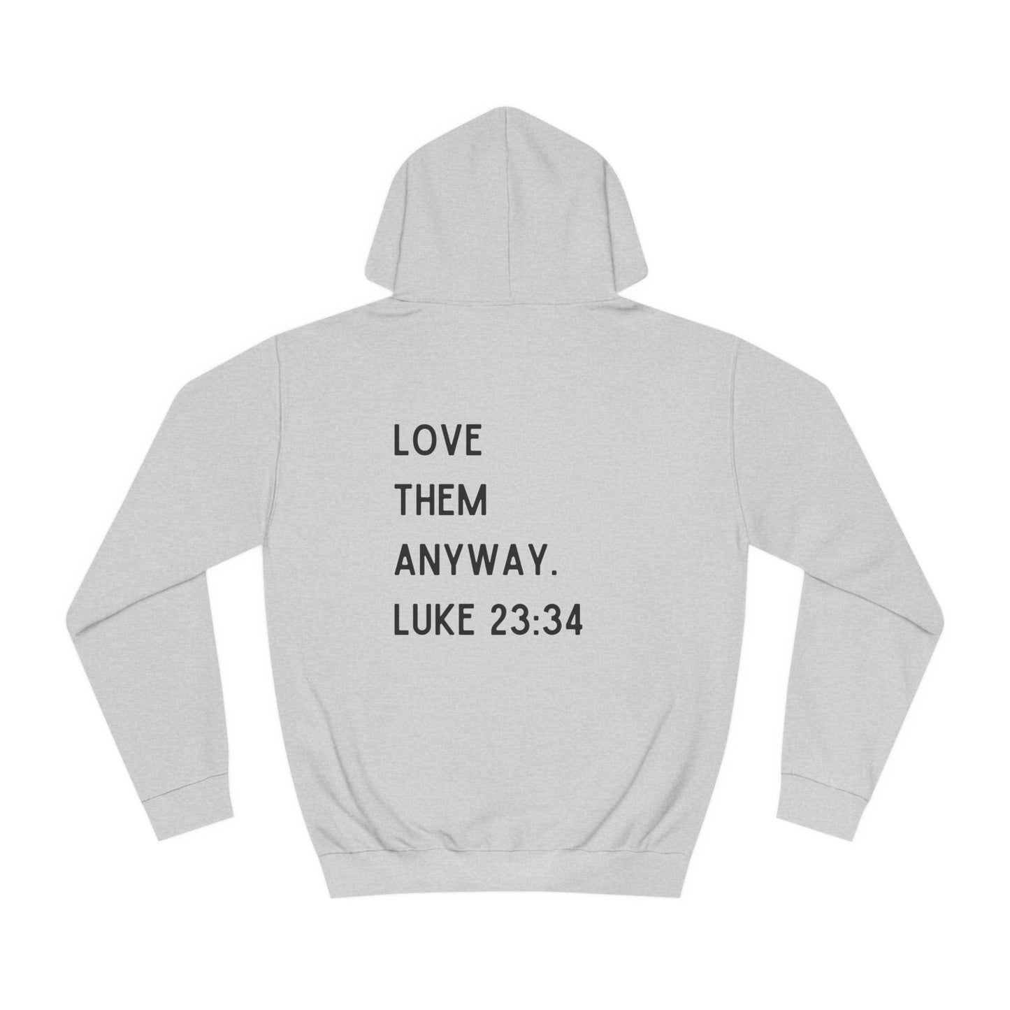 Love Them Anyway - Hoodie