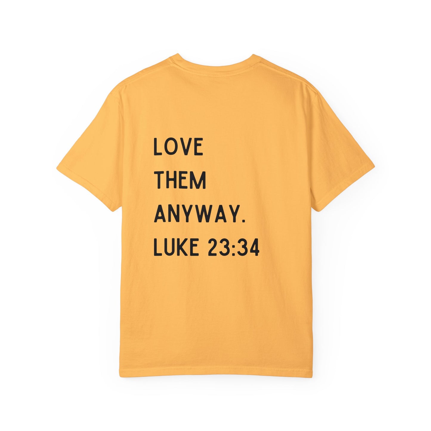 Love Them Anyway - T-shirt