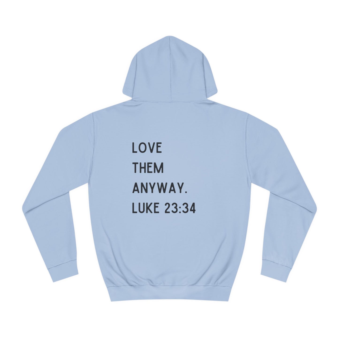 Love Them Anyway - Hoodie