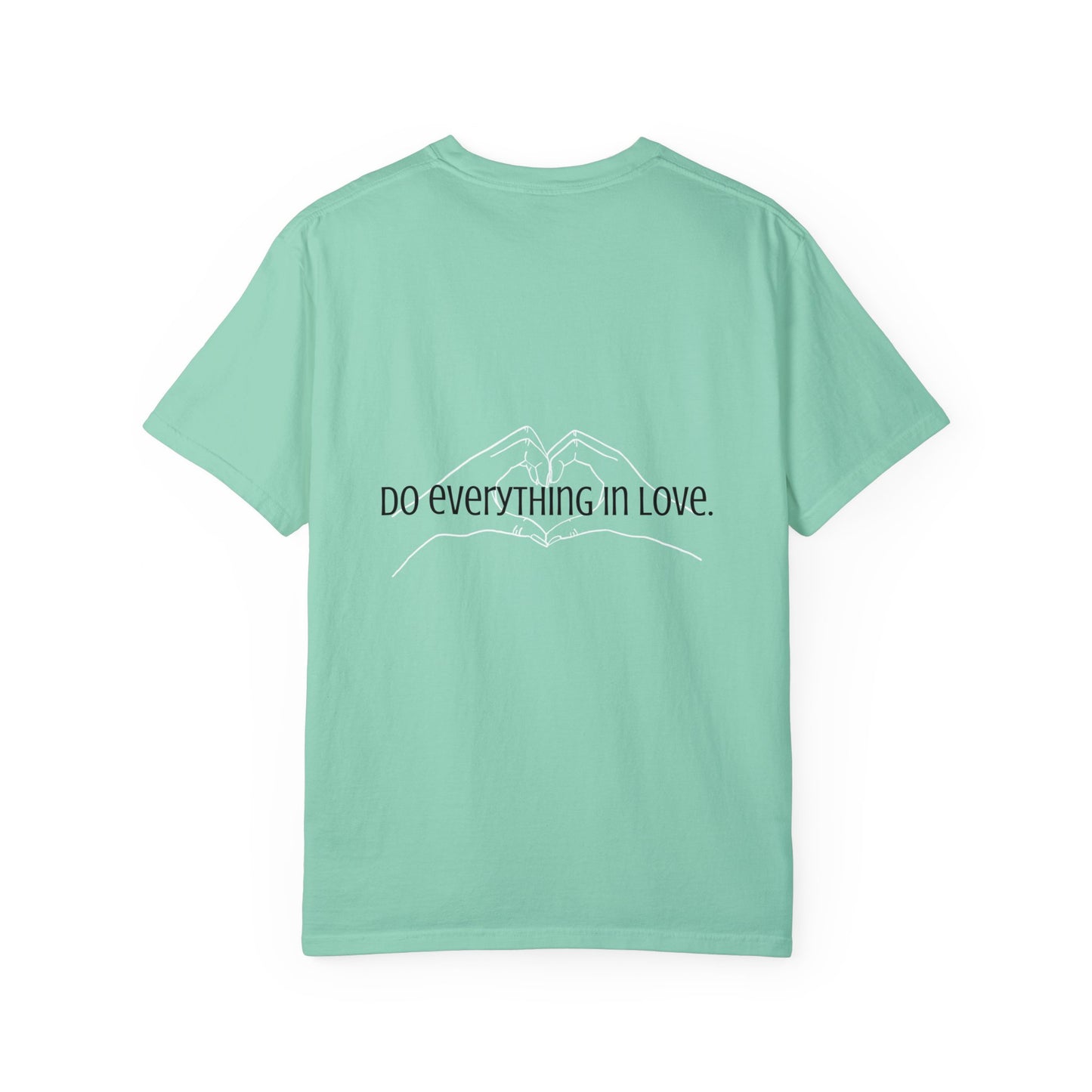 Do Everything In Love - T-shirt