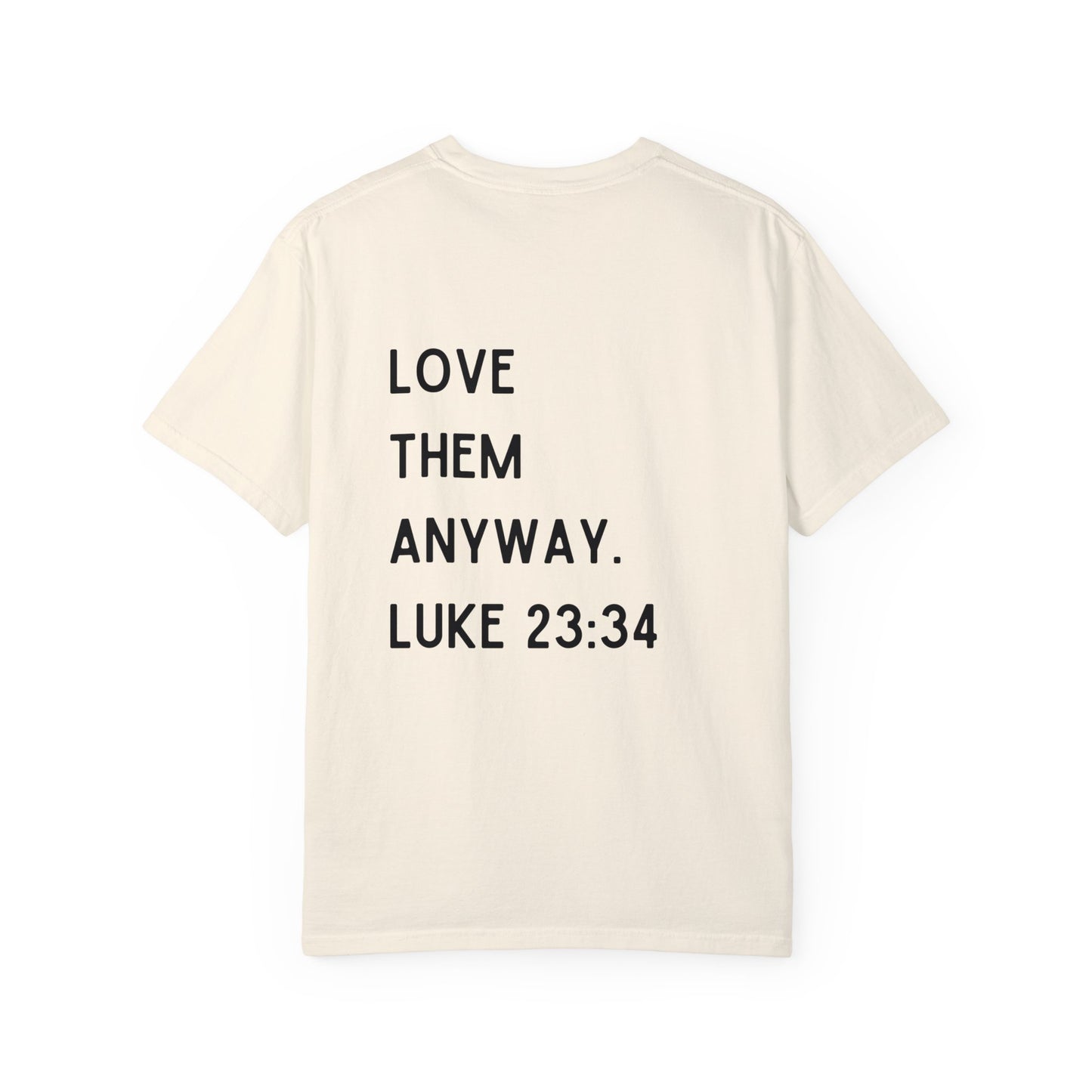 Love Them Anyway - T-shirt